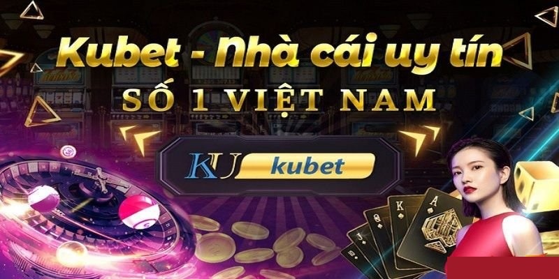 Giới thiệu Kubet với ưu điểm vượt trội