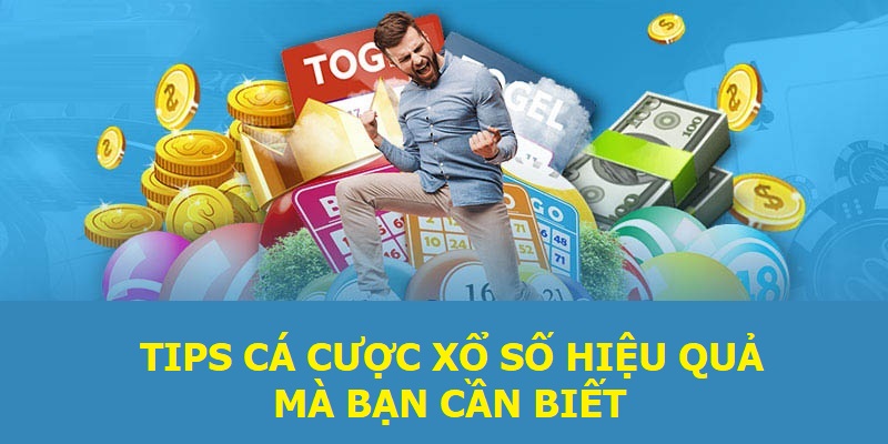 Tips cá cược xổ số hiệu quả mà bạn cần biết