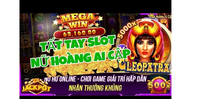 Nữ hoàng ai cập, tựa game slot trực tuyến hot nhất hiện nay