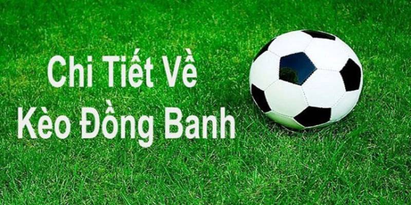 Luật chơi kèo đồng banh cho newbie 